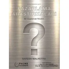 Pazarlama Araştırmaları - Naresh Malhotra - Palme Yayıncılık