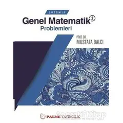 Palme Çözümlü Genel Matematik 1 Problemleri - Mustafa Balcı - Palme Yayıncılık