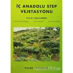 İç Anadolu Step Vejetasyonu - Osman Ketenoğlu - Palme Yayıncılık
