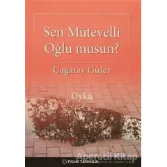 Sen Mütevelli Oğlu Musun? - Çağatay Güler - Palme Yayıncılık