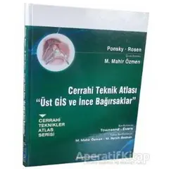 Cerrahi Teknik Atlası - Üst GİS ve İnce Bağırsaklar - Michael J. Rosen - Palme Yayıncılık