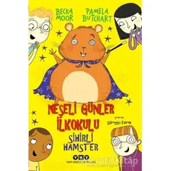 Sihirli Hamster - Neşeli Günler İlkokulu - Pamela Butchart - Yapı Kredi Yayınları