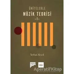 Ünitelerle Müzik Teorisi 1 - Serhat Akyol - Pan Yayıncılık