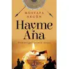 Hayme Ana - Osmanoğullarının Anası - Mustafa Akgün - Panama Yayıncılık