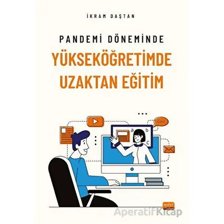 Pandemi Döneminde Yükseköğretimde Uzaktan Eğitim - Kolektif - Nobel Bilimsel Eserler