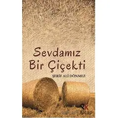 Sevdamız Bir Çiçekti - Şerif Ali Dönmez - Panu Kitap