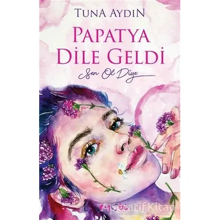 Papatya Dile Geldi - Tuna Aydın - Eyobi Yayınları