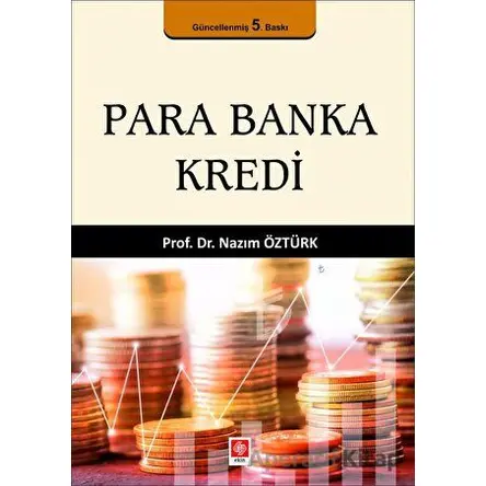 Para Banka Kredi - Nazım Öztürk - Ekin Yayınları