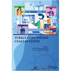 Türkçe Öğretiminde Uzaktan Eğitim - Fatih Kana - Paradigma Akademi Yayınları