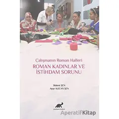 Roman Kadınlar ve İstihdam Sorunu - Ayşe Alican Şen - Paradigma Akademi Yayınları