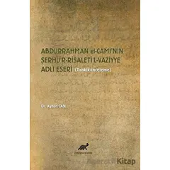 Abdurrahman El-Cami’nin Şerhu’r-Risaleti’l-Vaz?iyye Adlı Eseri