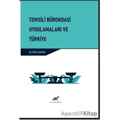 Temsili Bürokrasi Uygulamaları ve Türkiye - Özge Hameş - Paradigma Akademi Yayınları