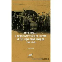 Tatil-i Eşgal: 2. Meşrutiyette Devlet, İşveren ve İşçi İlişkilerine Bakışlar (1908-1918)