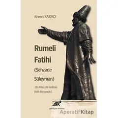 Rumeli Fatihi - Ahmet Kaşıkçı - Paradigma Akademi Yayınları