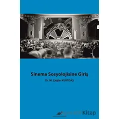Sinema Sosyolojisine Giriş - M. Çağlar Kurtdaş - Paradigma Akademi Yayınları