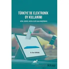 Türkiyede Elektronik Oy Kullanımı - Onur Durukal - Paradigma Akademi Yayınları