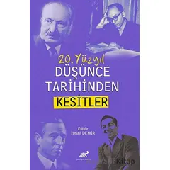 20. Yüzyıl Düşünce Tarihinden Kesitler - Kolektif - Paradigma Akademi Yayınları