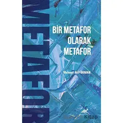 Bir Metafor Olarak Metafor - Mehmet Akif Duman - Paradigma Akademi Yayınları