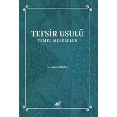 Tefsir Usulü Temel Meseleler - Nur Ahmet Kurban - Paradigma Akademi Yayınları