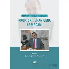 Akademide Nezaket Usübu Prof. Dr. Lhan Genç Armağanı - Kolektif - Paradigma Akademi Yayınları