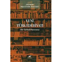 Yeni Türk Edebiyatı (Bir Tarihsel Panorama) - Bilgin Güngör - Paradigma Akademi Yayınları