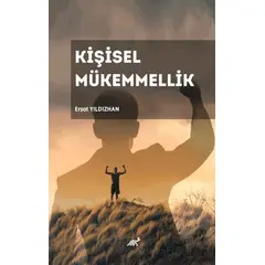 Kişisel Mükemmellik - Erşat Yıldızhan - Paradigma Akademi Yayınları