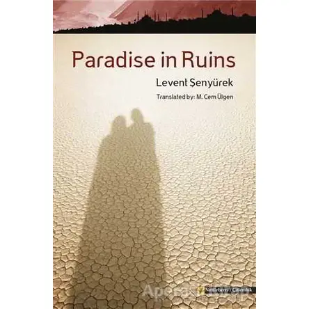 Paradise in Ruins - Levent Şenyürek - Çitlembik Yayınevi