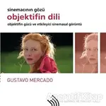 Objektifin Dili - Sinemacının Gözü - Gustavo Mercado - Hil Yayınları