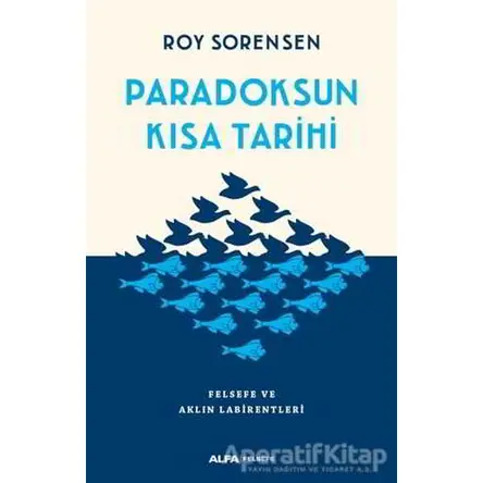 Paradoksun Kısa Tarihi - Roy Sorensen - Alfa Yayınları