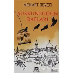 Suskunluğun Rafları - Mehmet Deveci - Parana Yayınları