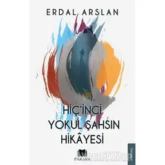 Hiçinci Yokul Şahsın Hikayesi - Erdal Arslan - Parana Yayınları
