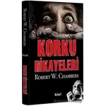 Korku Hikayeleri - Robert W. Chambers - Kiwi Yayınevi