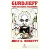Gurdjieff: Yeni Bir Dünya Yaratmak - John G. Bennett - Hermes Yayınları