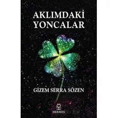 Aklımdaki Yoncalar - Gizem Serra Sözen - Hermes Yayınları