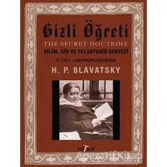 Gizli Öğreti 2 - Helena Petrovna Blavatsky - Mitra Yayınları