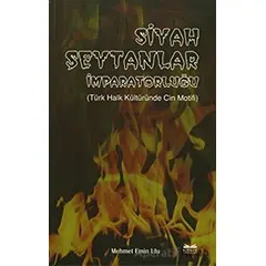 Siyah Şeytanlar İmparatorluğu - Mehmet Emin Ulu - Kitabe Yayınları