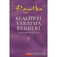 Realiteyi Yaratma Rehberi - Ramtha - Akaşa Yayınları