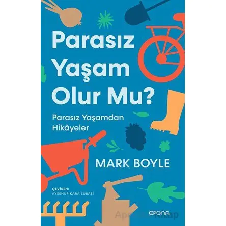 Parasız Yaşam Olur Mu? - Mark Boyle - Epona Kitap