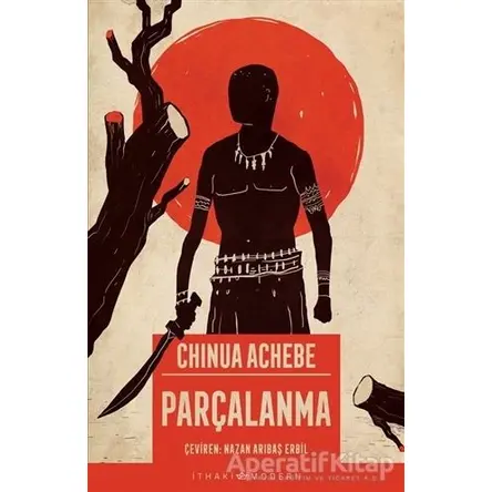 Parçalanma - Chinua Achebe - İthaki Yayınları