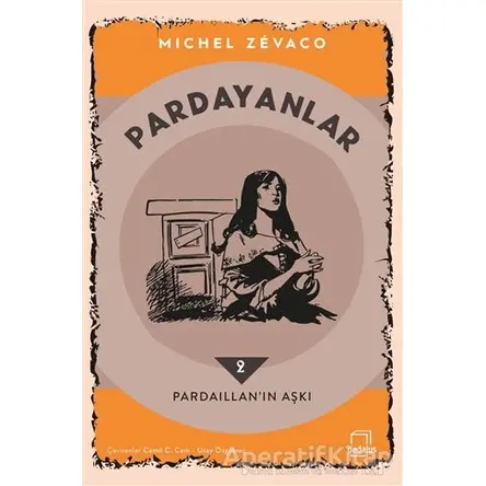 Pardayanlar 2 - Pardaillan’ın Aşkı - Michel Zevaco - Dedalus Kitap