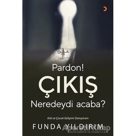 Pardon! Çıkış Neredeydi Acaba? - Funda Yıldırım - Cinius Yayınları