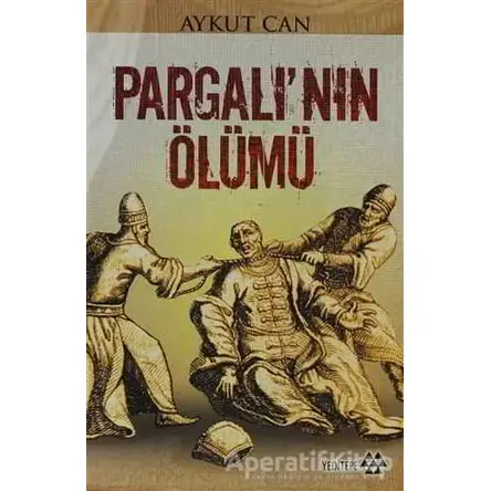 Pargalı’nın Ölümü - Aykut Can - Yeditepe Yayınevi