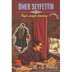 Niçin Zengin Olmamış - Ömer Seyfettin - Parıltı Yayınları