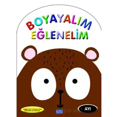 Boyayalım Eğlenelim Ayı - Kolektif - Parıltı Yayınları