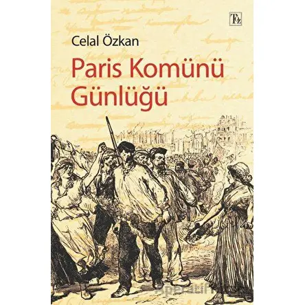 Paris Kömünü Günlüğü - Celal Özkan - Töz Yayınları
