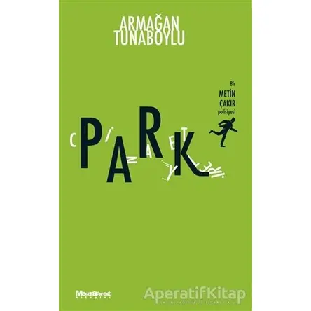 Park Cinayetleri - Armağan Tunaboylu - Maceraperest Kitaplar