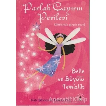 Parlak Çayırın Perileri - Belle ve Büyülü Temizlik - Kate Bloom - Büyülü Fener Yayınları