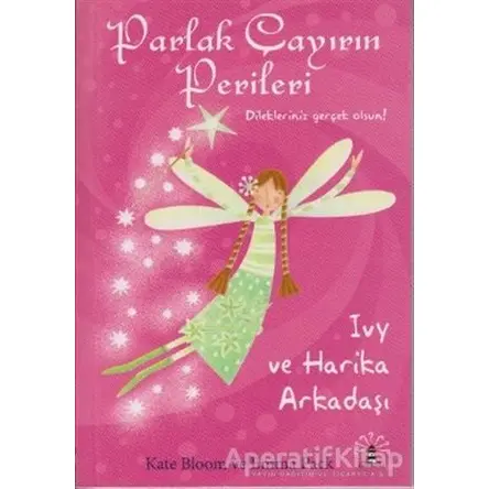 Parlak Çayırın Perileri - Ivy ve Harika Arkadaşı - Kate Bloom - Büyülü Fener Yayınları