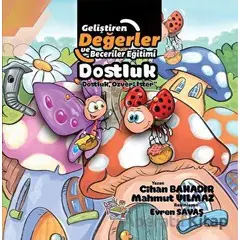 Dostluk - Dostluk, Özveri İster - Cihan Bahadır - Parmak Çocuk Yayınları