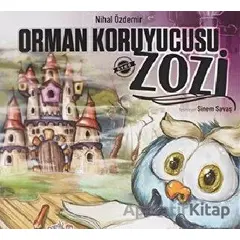 Orman Koruyucusu Zozi - Nihal Özdemir - Parmak Çocuk Yayınları